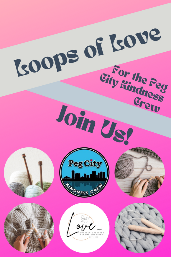 Loops for Love for Peg City Kindness Crew- Mornings and Evenings