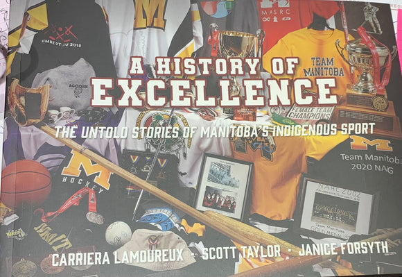 M8 A Hard Copy history of Excellence- the untold stories of Manitoba’s Indigenous Sport